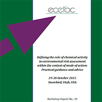 Workshop Report no.29 – Defining the role of chemical activity in environmental risk assessment within the context of mode of action: Practical guidance and advice